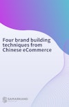 Four brand building techniques from Chinese e Commerce Cover 1